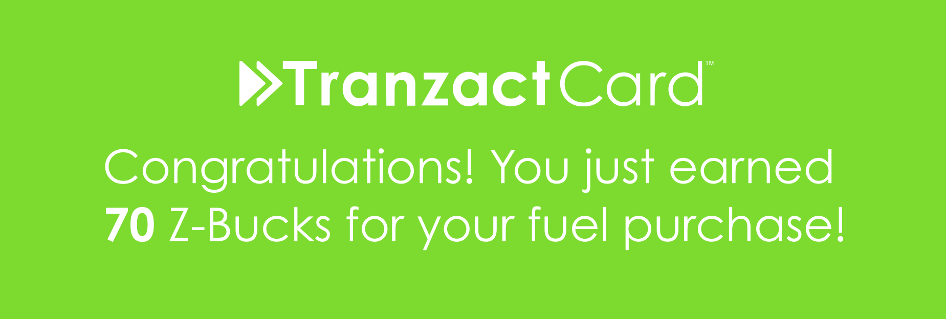 Z-Bucks message: Congratulations! You just earned 70 Z-Bucks for your fuel purchase!